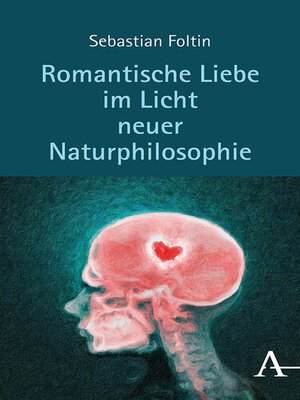 cover image of Romantische Liebe im Licht neuer Naturphilosophie